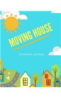 Moving House Notebook Journal