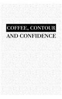 Coffee, Contour and Confidence