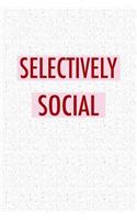 Selectively Social