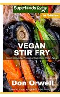 Vegan Stir Fry: Over 30 Quick & Easy Gluten Free Low Cholesterol Whole Foods Recipes full of Antioxidants & Phytochemicals(1 Vegan Stir Fry)