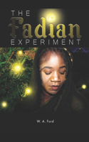 The Fadian Experiment