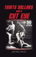 Thirty Dollars and a Cut Eye