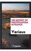 The history of Protestantism in France