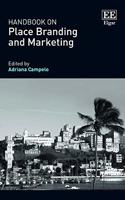 Handbook on Place Branding and Marketing (Research Handbooks in Business and Management series)