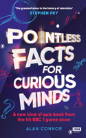 Pointless Facts for Curious Minds: A new kind of quiz book