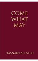 Come What May