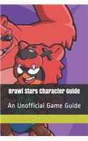Brawl Stars Character Guide: An Unofficial Game Guide