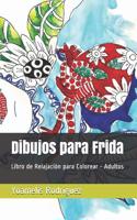 Dibujos Para Frida: Libro de Relajación Para Colorear - Adultos(1 Libro de Relajación Para Colorear -Adultos)