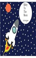 Baby To The Moon
