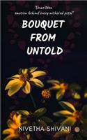 Bouquet from Untold: Unwritten Emotion Behind Every Withered Petal