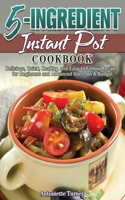 5-Ingredient Instant Pot Cookbook