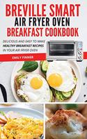 Breville Smart Air Fryer Oven Breakfast Cookbook