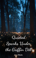 Quieted Sparks Under the Griffin Dill