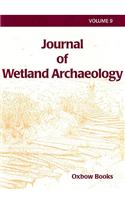 Journal of Wetland Archaeology 9 (2009)