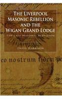 Liverpool Masonic Rebellion and the Wigan Grand Lodge