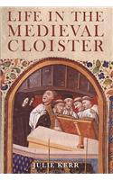 Life in the Medieval Cloister