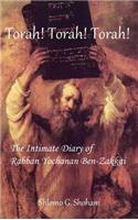 Torah! Torah! Torah! the Intimate Diary of Rabban Yochanan Ben-Zakkai