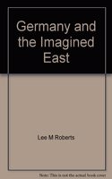 Germany and the Imagined East