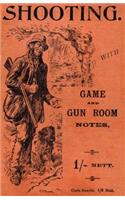 Shooting With Game and Gun Room Notes (History of Shooting Series - Shotguns)