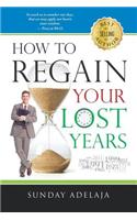 How to Regain Your Lost Years