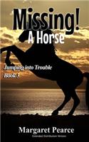 Jumping into Trouble Book 3: Missing! A Horse(3 Jumping Into Trouble)