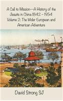 A Call to Mission - A History of the Jesuits in China 1842 - 1954