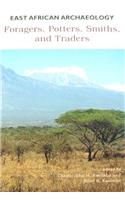 East African Archaeology – Foragers, Potters, Smiths, and Traders