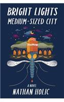 Bright Lights, Medium-Sized City