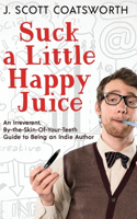 Suck a Little Happy Juice