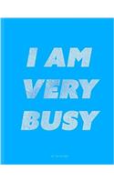 I Am Very Busy Notebook - Dot Grid: Blue Journal 8.5 X 11