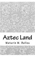 Aztec Land