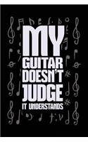 My Guitar Doesn't Judge It Understands