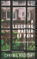 A Laughing Matter of Pain
