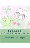 Frances, a Gifted Frog for Sure!