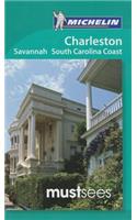 Charleston Savannah & South Carolina Coast - Michelin Must Sees New: Must Sees(Michelin Tourist Guides)