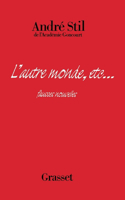 L'autre monde, etc.