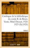 Catalogue de la bibliothèque de M. le comte René de Béarn. Partie 2