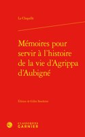 Memoires Pour Servir a l'Histoire de la Vie d'Agrippa d'Aubigne