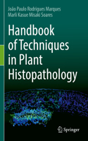 Handbook of Techniques in Plant Histopathology