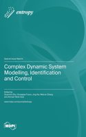 Complex Dynamic System Modelling, Identification and Control
