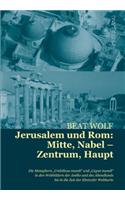 Jerusalem Und Rom: Mitte, Nabel - Zentrum, Haupt
