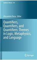 Quantifiers, Quantifiers, and Quantifiers: Themes in Logic, Metaphysics, and Language