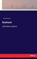 Boyhood: and other poems