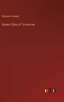 Garten Cities of To-morrow