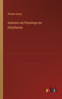 Anatomie und Physiologie der Holzpflanzen