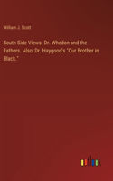 South Side Views. Dr. Whedon and the Fathers. Also, Dr. Haygood's 
