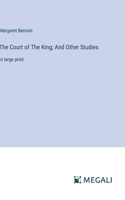 Court of The King; And Other Studies