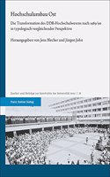 Hochschulumbau Ost: Die Transformation Des Ddr-Hochschulwesens Nach 1989/90 in Typologisch-Vergleichender Perspektive