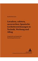 «Lavadora, Cafetera, Sacacorchos» - Spanische Geraetebezeichnungen in Technik, Werbung Und Alltag