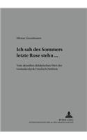 «Ich Sah Des Sommers Letzte Rose Stehn ...»